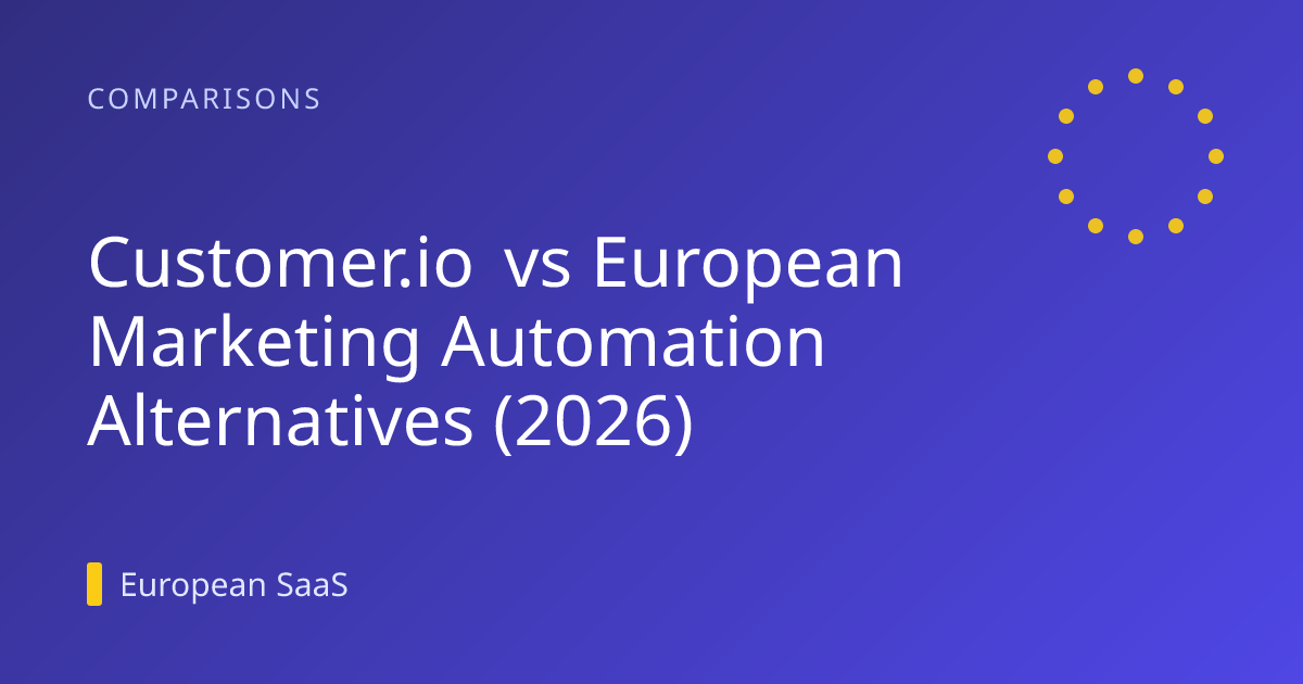 Customer.io vs European Marketing Automation Alternatives (2026)